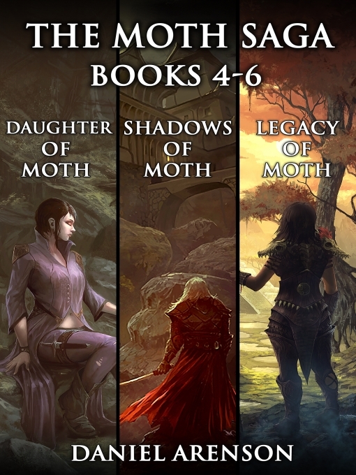 Title details for The Moth Saga: Books 4-6 by Daniel Arenson - Available